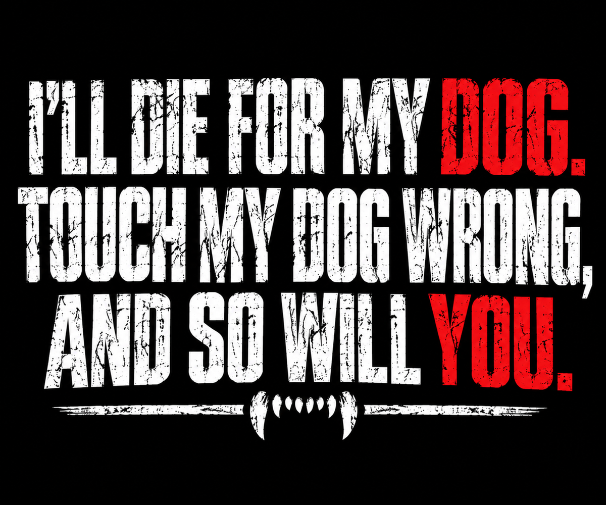 Die For My Dog Shirt